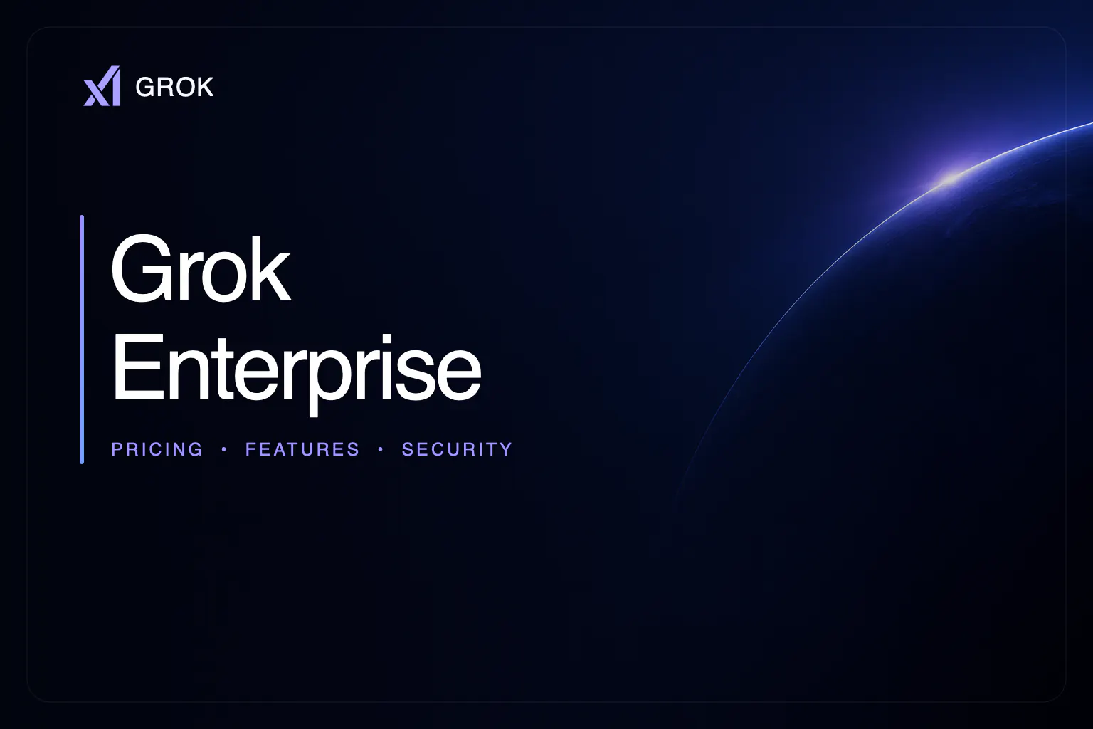 Grok Enterprise guide showing real-time search, connected business tools, multimodal work, and enterprise security